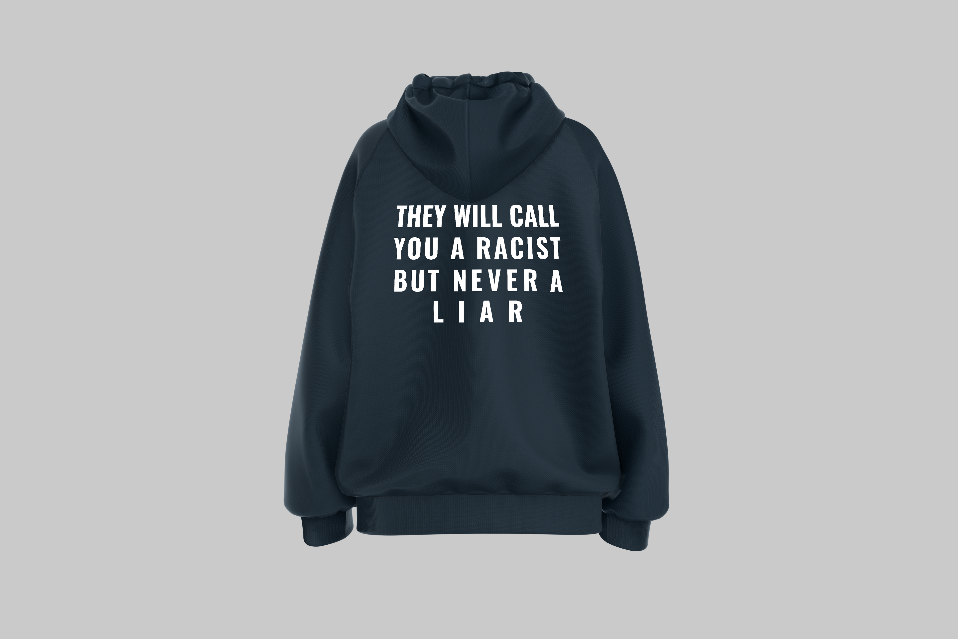 They may call you a racist but never a liar