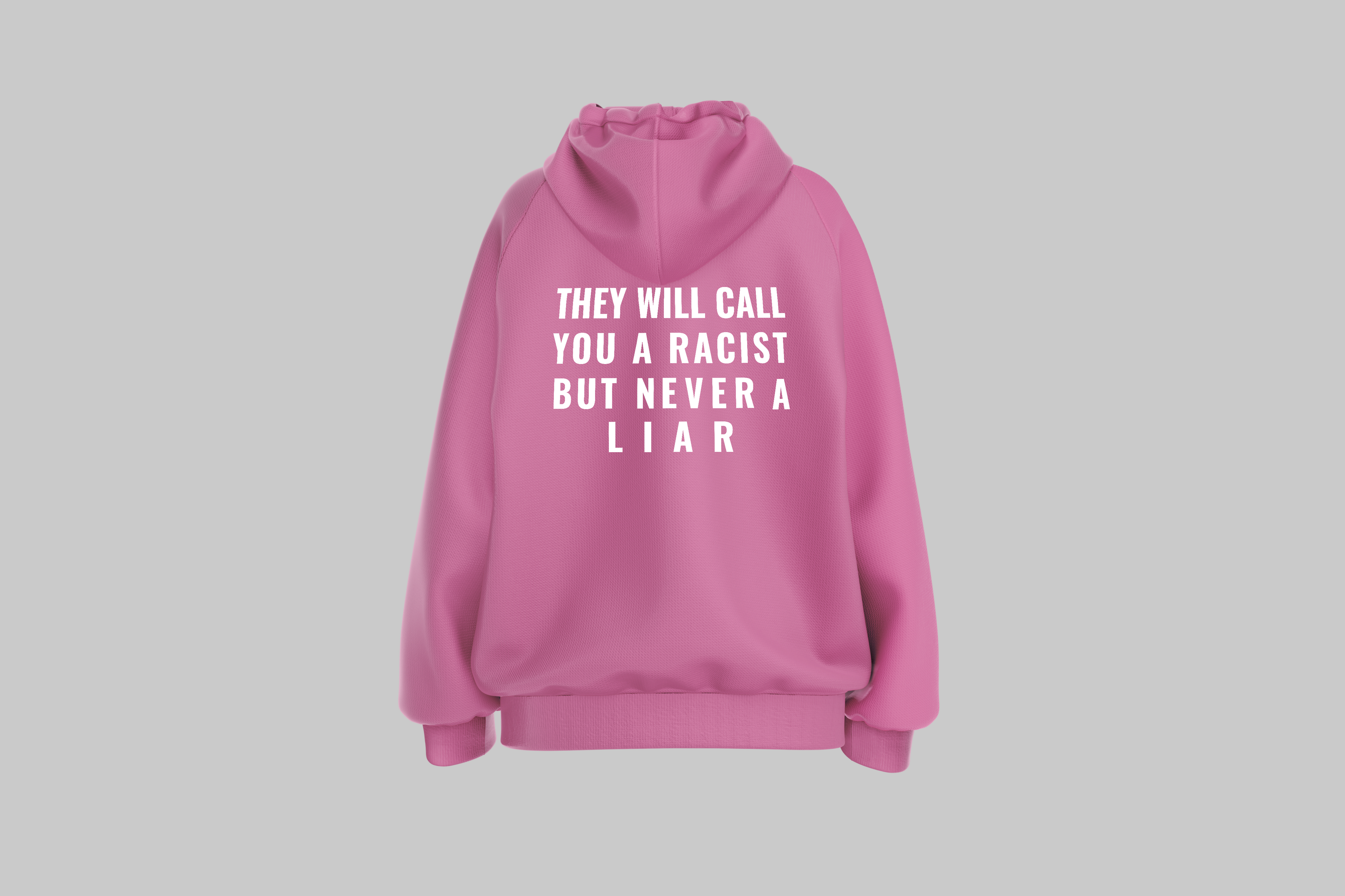 They may call you a racist but never a liar