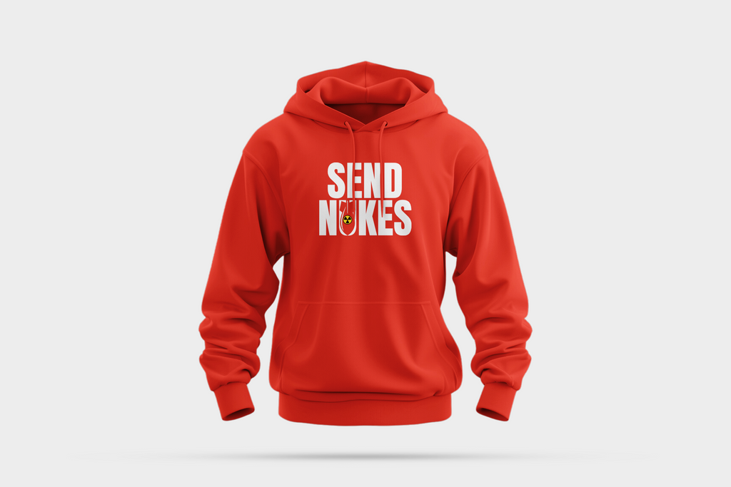 SEND NUKES